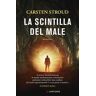 Carsten Stroud La scintilla del male