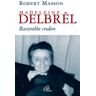 Robert Masson Madeleine Delbrêl. Basterebbe credere