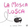 Tatiana Furlan La mosca losca