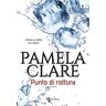 Pamela Clare Punto di rottura