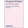 Che genere di lingua? Sessismo e potere discriminatorio delle parole