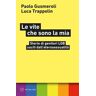 Le vite che sono la mia. Storie di genitori LGB «usciti» dall'eterosessualità