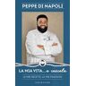 Peppe Di Napoli La mia vita... a cascata