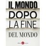 Il mondo dopo la fine del mondo