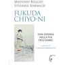 Massimo Beggio;Stefanie Kimmich Fukuda Chiyo-ni. Una donna nella via dell'haiku