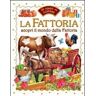 La fattoria. Scopri il mondo della fattoria