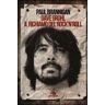 Paul Brannigan Dave Grohl. Il richiamo del rock'n'roll