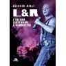 Alessio Belli L & R. L'enigma Lindemann e Rammstein