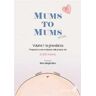 Mums to Mums. La gravidanza. Vol. 1: Mums to Mums. La gravidanza