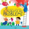 Rachel Rooney Il problema dei problemi. Ediz. a colori