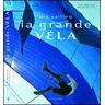 Carlo Borlenghi;Giacomo Giulietti La grande vela