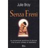 Julie Bray Senza freni