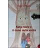 Katja Sanfilippo Katja Sanz e il dono della verità