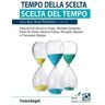 Tempo della scelta. Scelta del tempo