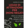 Legge di attrazione per (non) negati