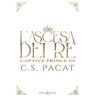 C. S. Pacat L'ascesa dei re