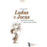 Giovanna Corni Ludus e jocus. Apprendere giocando e giocare apprendendo