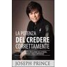 Joseph Prince La potenza del credere correttamente