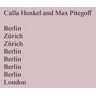 Calla Henkel;Max Pitegoff Berlin Zürich Zürich Berlin Berlin Berlin Berlin London. Ediz. inglese