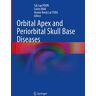 Orbital Apex and Periorbital Skull Base Diseases