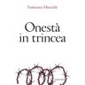 Onestà in trincea