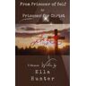 From Prisoner of Self to Prisoner for Christ