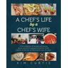 A Chef's Life by a Chef's Wife