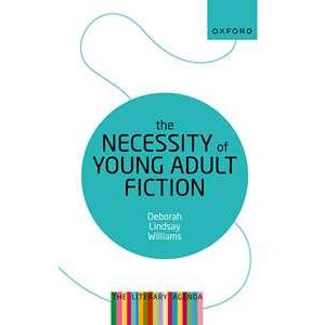 The Necessity of Young Adult Fiction The Necessity of Young Adult Fiction