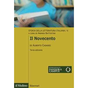 Alberto Casadei Storia della letteratura italiana. Nuova ediz.. Vol. 6: Il Novecento Alberto Casadei Storia della letteratura italiana. Nuova ediz.. Vol. 6: Il Novecento