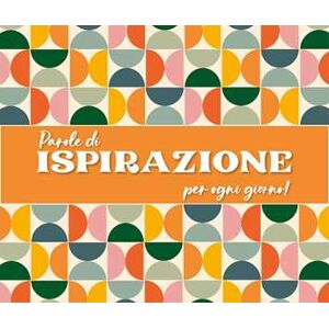 Parole di ispirazione per ogni giorno! Ediz. a colori. Ediz. a spirale Parole di ispirazione per ogni giorno! Ediz. a colori. Ediz. a spirale