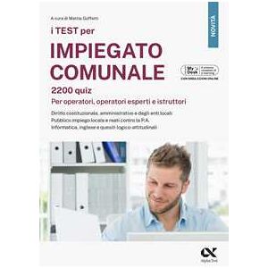 I test per impiegato comunale. 2200 quiz. Per operatori, operatori esperti e istruttori. Diritto costituzionale, amministrativo e degli enti locali. Pubblico impiego locale e reati contro la P.A.... I test per impiegato comunale. 2200 quiz. Per operatori, operatori esperti e istruttori. Diritto costituzionale, amministrativo e degli enti locali. Pubblico impiego locale e reati contro la P.A....