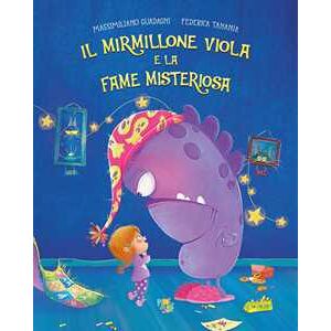 Massimiliano Guadagni;Federica Tanania Il mirmillone viola e la fame misteriosa. Ediz. a colori Massimiliano Guadagni;Federica Tanania Il mirmillone viola e la fame misteriosa. Ediz. a colori
