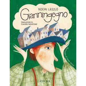 Noemi Laszlo Gianningegno. Fiabe per chi ci crede e per chi non ci crede. Ediz. illustrata Noemi Laszlo Gianningegno. Fiabe per chi ci crede e per chi non ci crede. Ediz. illustrata