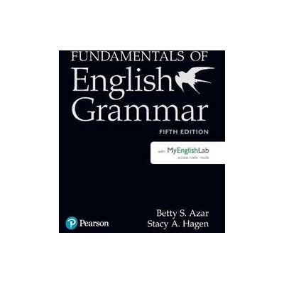 Betty Azar;Stacy Hagen Fundamentals of English Grammar SB w/MEL International Edition Betty Azar;Stacy Hagen Fundamentals of English Grammar SB w/MEL International Edition