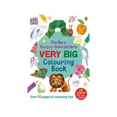 Eric Carle The Very Hungry Caterpillar's Very Big Colouring Book Eric Carle The Very Hungry Caterpillar's Very Big Colouring Book