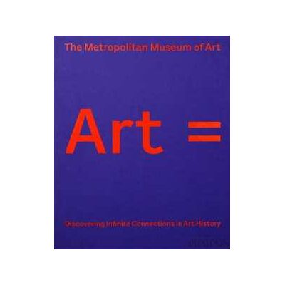 Art equals. Discovering infinite connections in art history. Ediz. a colori Art equals. Discovering infinite connections in art history. Ediz. a colori