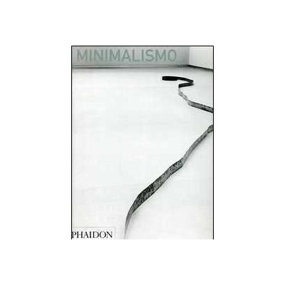 Minimalismo. Ediz. illustrata Minimalismo. Ediz. illustrata