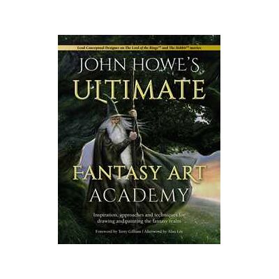 John Howe's Ultimate Fantasy Art Academy John Howe's Ultimate Fantasy Art Academy