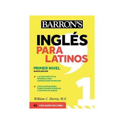 Ingles Para Latinos, Level 1 + Online Audio Ingles Para Latinos, Level 1 + Online Audio