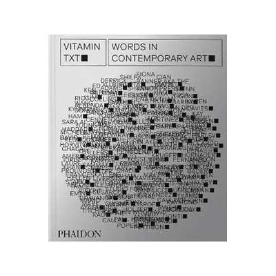 Vitamin txt. Words in contemporary art Vitamin txt. Words in contemporary art