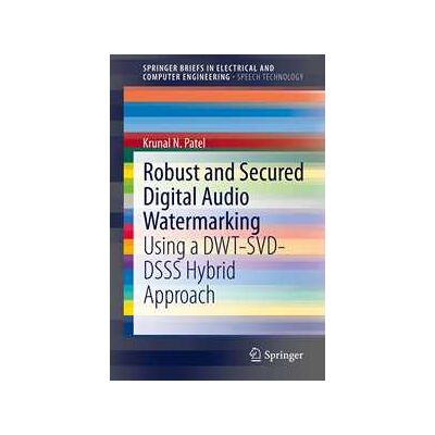 Robust and Secured Digital Audio Watermarking Robust and Secured Digital Audio Watermarking