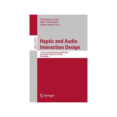 Haptic and Audio Interaction Design Haptic and Audio Interaction Design
