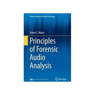 Principles of Forensic Audio Analysis Principles of Forensic Audio Analysis