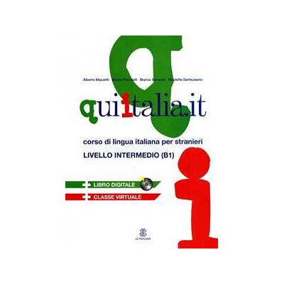 Qui Italia.it. Corso di lingua italiana per stranieri. Livello B1. Con CD Audio. Con CD-ROM Qui Italia.it. Corso di lingua italiana per stranieri. Livello B1. Con CD Audio. Con CD-ROM
