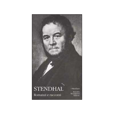 Stendhal Romanzi e racconti. Vol. 2 Stendhal Romanzi e racconti. Vol. 2