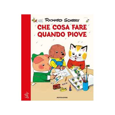 Richard Scarry Che cosa fare quando piove. Giochiamo con . Ediz. illustrata Richard Scarry Che cosa fare quando piove. Giochiamo con . Ediz. illustrata