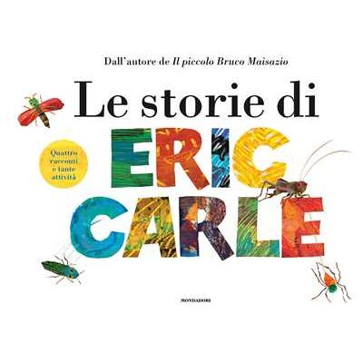 Eric Carle Le storie di . Ediz. a colori Eric Carle Le storie di . Ediz. a colori