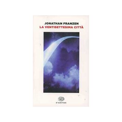 Jonathan Franzen La ventisettesima città Jonathan Franzen La ventisettesima città