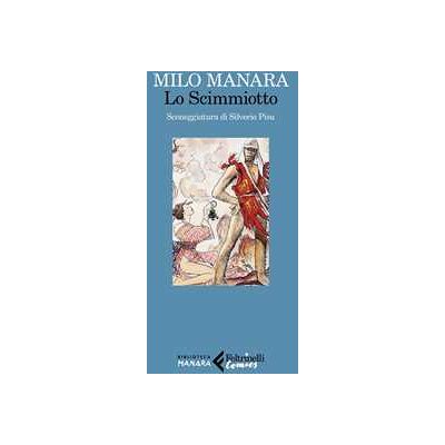 Milo Manara;Silverio Pisu Lo scimmiotto Milo Manara;Silverio Pisu Lo scimmiotto