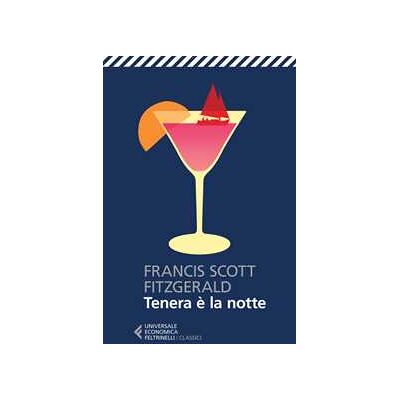 Francis Scott Fitzgerald Tenera è la notte Francis Scott Fitzgerald Tenera è la notte